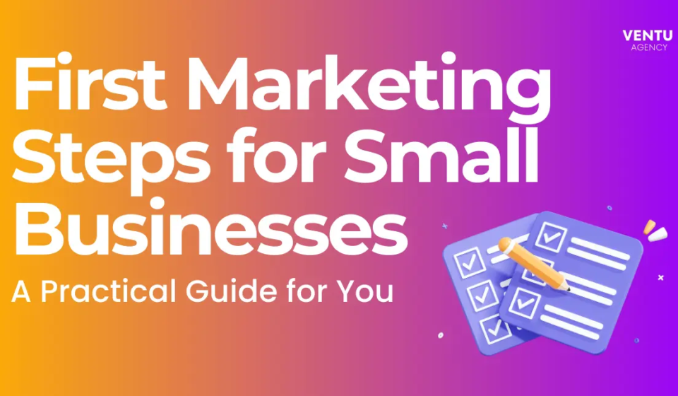 First-Marketing-Steps-For-Smaill-Business